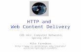 HTTP and Web Content Delivery COS 461: Computer Networks Spring 2011 Mike Freedman http://www.cs.princeton.edu/courses/archive/spring11/cos461