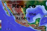 Mexico Land of the Aztecs. Latin America Includes all lands south of Mexico. Called “Latin” because most countries use Spanish as their official language.