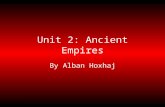 Unit 2: Ancient Empires By Alban Hoxhaj. Democracy Democracy- term originating in ancient Greece to designate a government where the people share in directing.