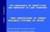 9TH CONFERENCE ON COMPETITION AND OWNERSHIP IN LAND TRANSPORT “NEW CONCESSIONS OF URBAN RAILWAYS SYSTEMS IN SPAIN” AUGUSTAUGUST 2005 2005AUGUSTAUGUST 2005.