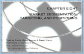Copyright © 2001 by Harcourt, Inc. All rights reserved. 8-1 CHAPTER EIGHT MARKET SEGMENTATION, TARGETING, AND POSITIONING Text by Profs. Gene Boone & David.