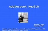 Adolescent Health Donna M. Denno HServ/GH 544 Photos:  WHO website and references, and D Denno.