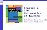 Chapter 6: The Mathematics of Touring 6.1 What Is a Traveling Salesman Problem?