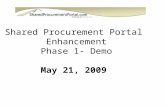 Shared Procurement Portal Enhancement Phase 1- Demo May 21, 2009.