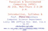HPDC Spring 2008 - Intro, Syllabus & Prelims1 CSCI-6964: High Performance Parallel & Distributed Computing (HPDC) AE 216, Mon/Thurs 2-3:20 p.m. Introduction,