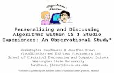 Personalizing and Discussing Algorithms within CS 1 Studio Experiences: An Observational Study* Christopher Hundhausen & Jonathan Brown Visualization and.