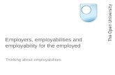 Employers, employabilities and employability for the employed Thinking about employabilities.