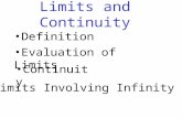 Limits and Continuity Definition Evaluation of Limits Continuity Limits Involving Infinity.