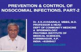 PREVENTION & CONTROL OF NOSOCOMIAL INFECTIONS. PART-2 Dr. A K.AVASARALA MBBS, M.D. PROFESSOR & HEAD DEPT OF COMMUNITY MEDICINE & EPIDEMIOLOGY PRATHIMA.