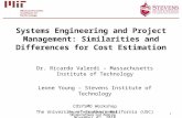 Systems Engineering and Project Management: Similarities and Differences for Cost Estimation Dr. Ricardo Valerdi – Massachusetts Institute of Technology.