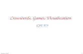 © Daniel S. Weld 1 Crosswords, Games, Visualization CSE 573.