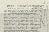 1 WACs - Disabilities Defined … a student eligible for special education.…has been evaluated and determined to need special education because of having.