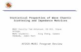 Statistical Properties of Wave Chaotic Scattering and Impedance Matrices MURI Faculty:Tom Antonsen, Ed Ott, Steve Anlage, MURI Students: Xing Zheng, Sameer.