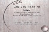Can You Hear Me Now? Understanding Barriers and Strategies to Cross-Cultural Communication Kevin M. Huie Director, Cross-Cultural Center University of.
