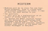 MIDTERM Midterm will be in class for one hour. Bring bluebooks. Exam is closed book (and closed computer); no notes. A copy of this has been mailed to.