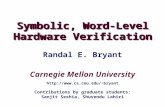 Carnegie Mellon University Symbolic, Word-Level Hardware Verification bryant Randal E. Bryant Contributions by graduate students: