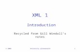 © 2004University of Greenwich1 XML 1 Introduction Recycled from Gill Windall’s notes.