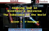 Seeking God in Einstein’s Universe Aileen A. O’Donoghue The Substance of the World.