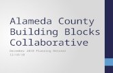Alameda County Building Blocks Collaborative December 2010 Planning Retreat 12/10/10.