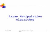 Fall 2008Array Manipulation Algorithms1. Fall 2008Array Manipulation Algorithms2 Searching Let A = (a 1, a 2, …, a n ) be a sorted array of data such.