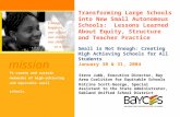 mission Transforming Large Schools into New Small Autonomous Schools: Lessons Learned About Equity, Structure and Teacher Practice Small is Not Enough: