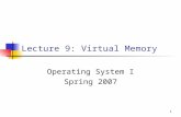1 Lecture 9: Virtual Memory Operating System I Spring 2007.