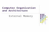 Computer Organization and Architecture External Memory.