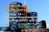 © 2006 Prentice Hall, Inc.14 – 1 Operations Management Chapter 14 – Material Requirements Planning (MRP) and ERP Chapter 14 – Material Requirements Planning.