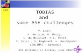 LSR TOBIAS and some ASE challenges Y. Ledru P. Bontron, O. Maury, L. du Bousquet, M.L. Potet, C. Oriat, S. Beghdadi, H. Bouldjedri LSR/IMAG – Grenoble.