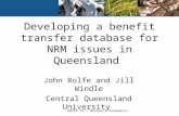 AGSIP 13 – Resource Economics John Rolfe and Jill Windle Central Queensland University Developing a benefit transfer database for NRM issues in Queensland.