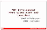 NAAM ADF Development More tales from the trenches Aino Andriessen AMIS Services.