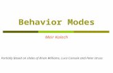 Behavior Modes Meir Kalech Partially Based on slides of Brian Williams, Luca Console and Peter struss.