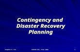 Stephen S. Yau CSE465-591, Fall 2006 1 Contingency and Disaster Recovery Planning.