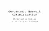 Governance Network Administration Christopher Koliba University of Vermont.