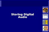 1 Storing Digital Audio. 2 Storage  There are many different types of storage medium and encoding methods for the storage of digital audio  CD  DVD.