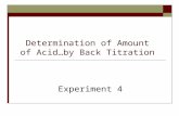 Determination of Amount of Acid…by Back Titration Experiment 4.