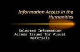 Information Access in the Humanities Selected Information Access Issues for Visual Materials.