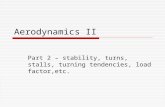 Aerodynamics II Part 2 – stability, turns, stalls, turning tendencies, load factor,etc.