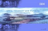 © 2007 IBM Corporation GPFS, Glamour and Panache Towards a Global Scalable File Service Renu Tewari IBM Almaden.