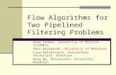 Flow Algorithms for Two Pipelined Filtering Problems Anne Condon, University of British Columbia Amol Deshpande, University of Maryland Lisa Hellerstein,