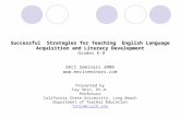 Successful Strategies for Teaching English Language Acquisition and Literacy Development Grades K-8 EECI Seminars 2008  Presented by.
