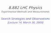 8.882 LHC Physics Experimental Methods and Measurements Search Strategies and Observations [Lecture 14, March 30, 2009]