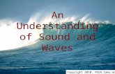 An Understanding of Sound and Waves Copyright 2010. PEER.tamu.edu.