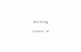 Sorting Chapter 10. Chapter 10: Sorting2 Chapter Objectives To learn how to use the standard sorting methods in the Java API To learn how to implement.