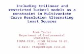 Including trilinear and restricted Tucker3 models as a constraint in Multivariate Curve Resolution Alternating Least Squares Romà Tauler Department of.