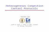 Heterogeneous Congestion Control Protocols Steven Low CS, EE netlab.CALTECH.edu with A. Tang, J. Wang, D. Wei, Caltech M. Chiang, Princeton.