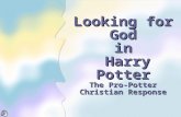 Looking for God in Harry Potter The Pro-Potter Christian Response.