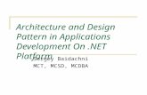Architecture and Design Pattern in Applications Development On.NET Platform Sergey Baidachni MCT, MCSD, MCDBA.