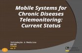 Mobile Systems for Chronic Diseases Telemonitoring: Current Status Introdução à Medicina 08/09 Class no.5 1.