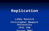 Replication Libby Rasnick Christopher Newport University CPSC 550 Spring 2003.